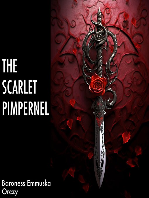 Title details for The Scarlet Pimpernel by Baroness Emmuska Orcz - Wait list